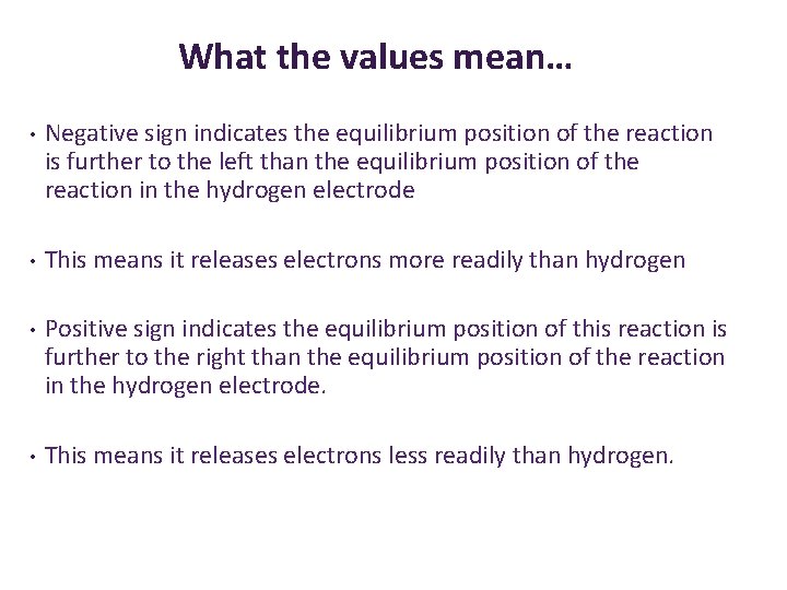 What the values mean… • Negative sign indicates the equilibrium position of the reaction