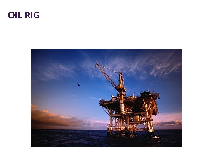 OIL RIG 