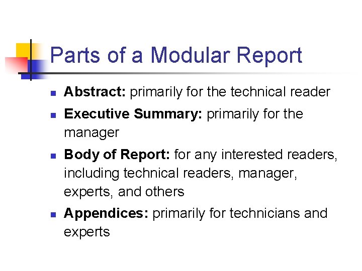 Parts of a Modular Report n n Abstract: primarily for the technical reader Executive