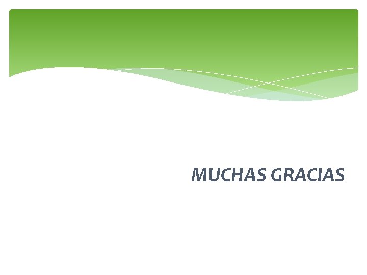 MUCHAS GRACIAS 