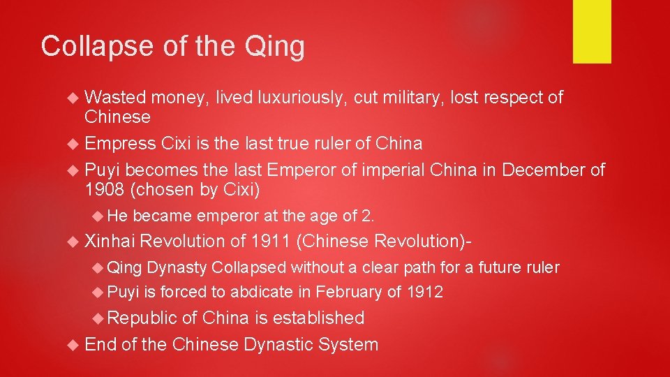 Collapse of the Qing Wasted money, lived luxuriously, cut military, lost respect of Chinese