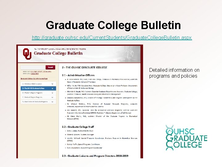 Graduate College Bulletin http: //graduate. ouhsc. edu/Current. Students/Graduate. College. Bulletin. aspx Detailed information on