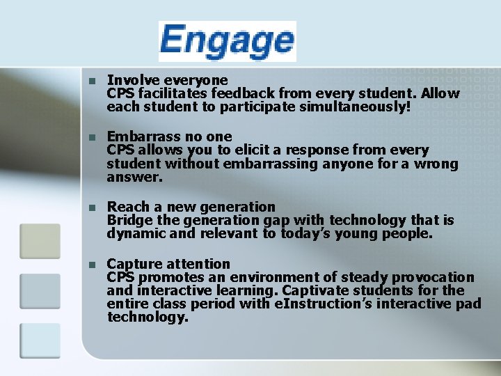 n Involve everyone CPS facilitates feedback from every student. Allow each student to participate