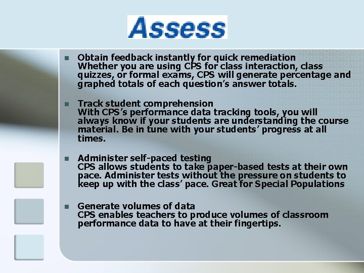 n Obtain feedback instantly for quick remediation Whether you are using CPS for class