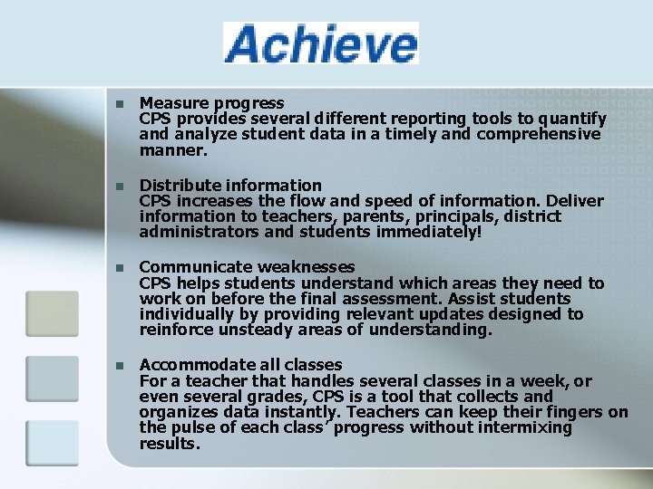 n Measure progress CPS provides several different reporting tools to quantify and analyze student