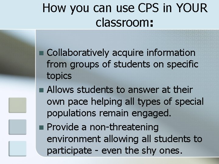 How you can use CPS in YOUR classroom: Collaboratively acquire information from groups of