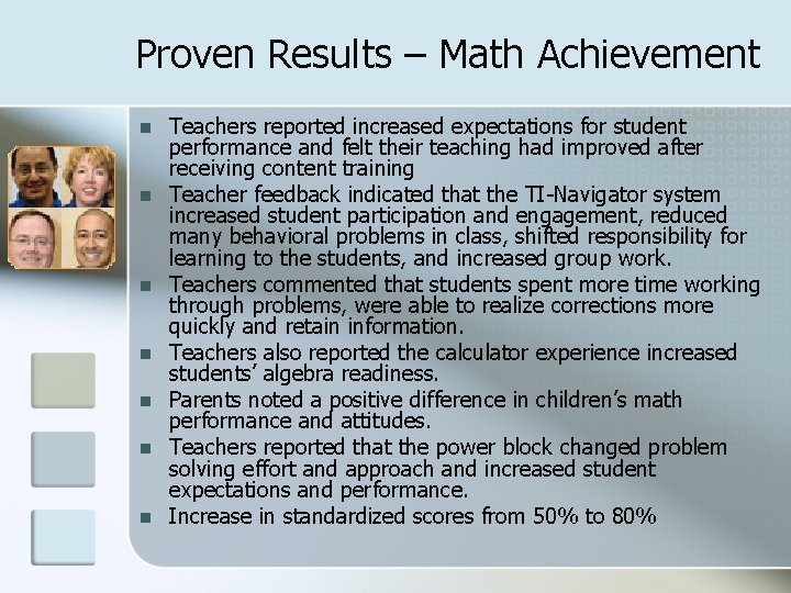 Proven Results – Math Achievement n n n n Teachers reported increased expectations for