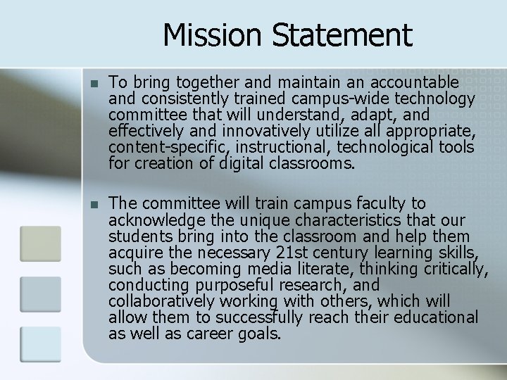 Mission Statement n To bring together and maintain an accountable and consistently trained campus-wide