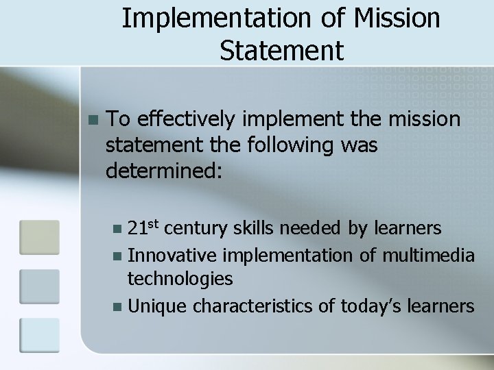 Implementation of Mission Statement n To effectively implement the mission statement the following was