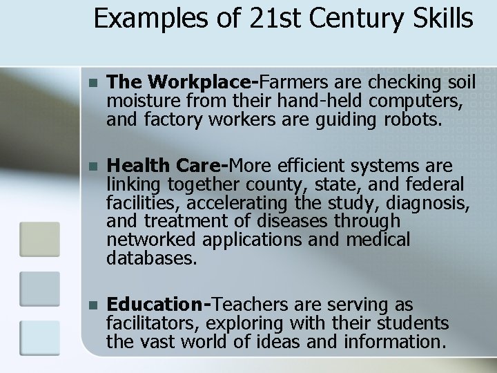 Examples of 21 st Century Skills n The Workplace-Farmers are checking soil moisture from
