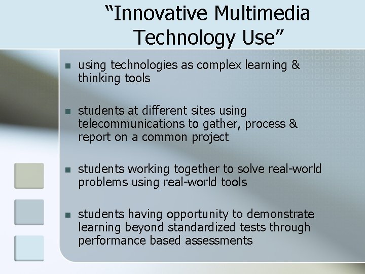 “Innovative Multimedia Technology Use” n using technologies as complex learning & thinking tools n