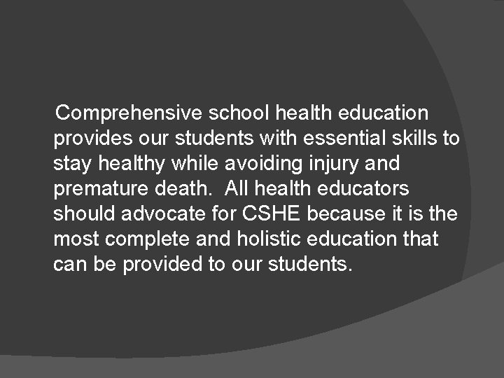 Comprehensive school health education provides our students with essential skills to stay healthy while