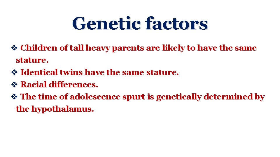 Genetic factors v Children of tall heavy parents are likely to have the same