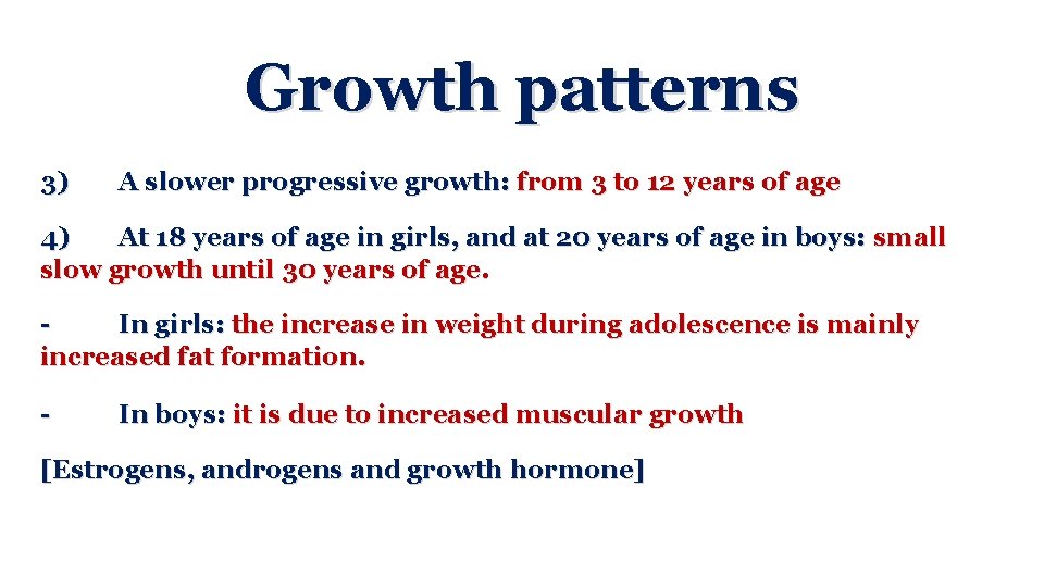 Growth patterns 3) A slower progressive growth: from 3 to 12 years of age