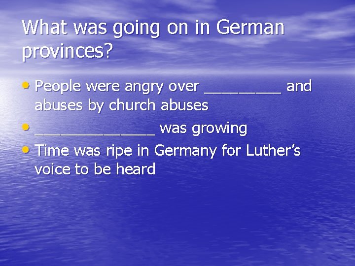 What was going on in German provinces? • People were angry over _____ and