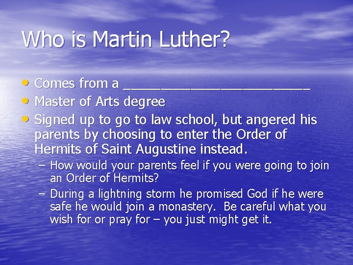 Who is Martin Luther? • Comes from a _____________ • Master of Arts degree