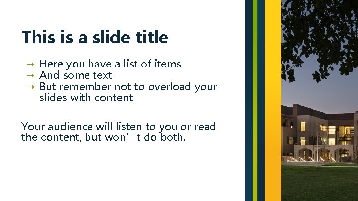 This is a slide title ➝ Here you have a list of items ➝