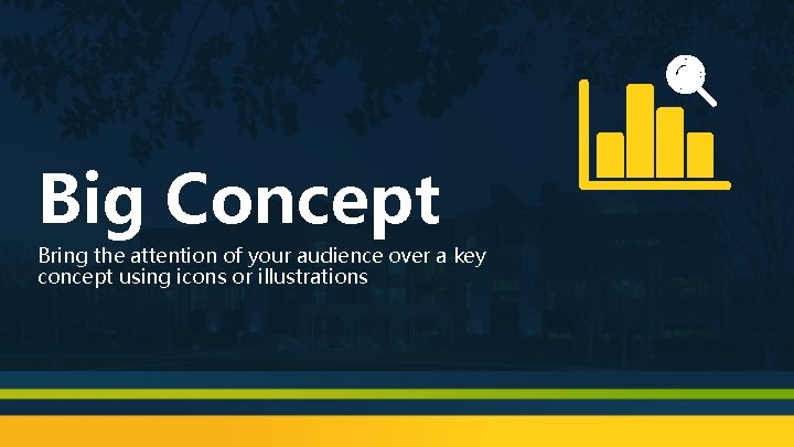 Big Concept Bring the attention of your audience over a key concept using icons