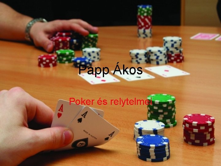 Papp Ákos Poker és relytelmei 