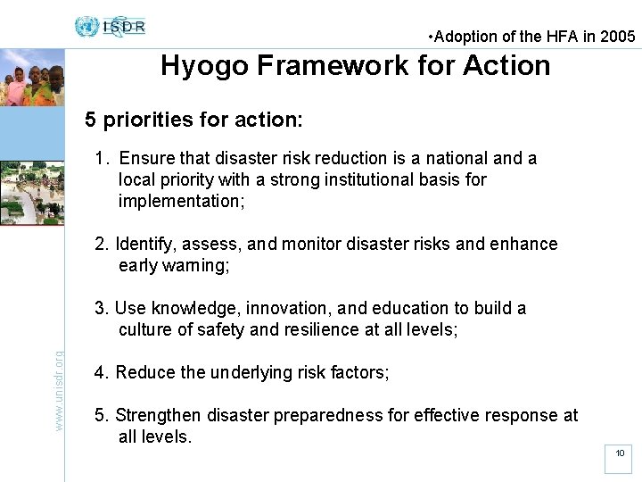  • Adoption of the HFA in 2005 Hyogo Framework for Action 5 priorities