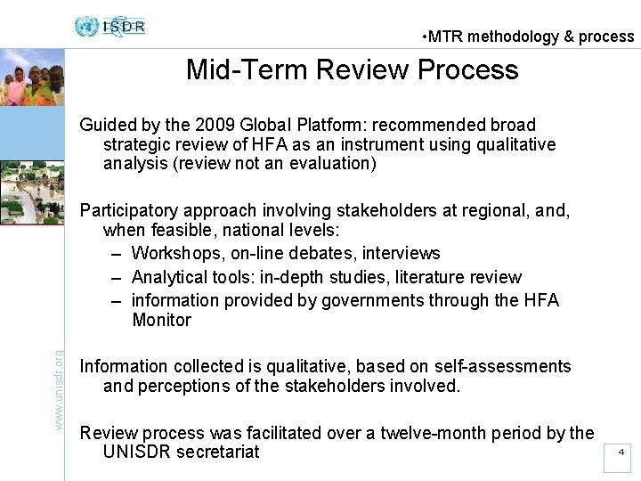  • MTR methodology & process Mid-Term Review Process Guided by the 2009 Global