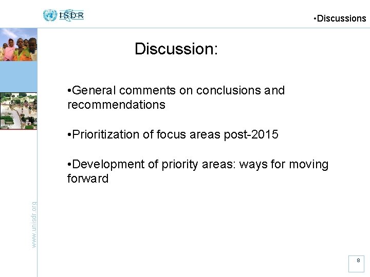  • Discussions Discussion: • General comments on conclusions and recommendations • Prioritization of