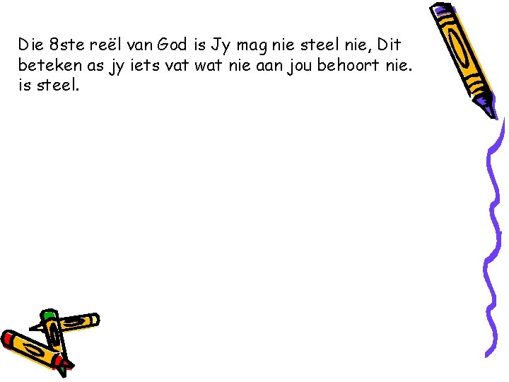 Die 8 ste reël van God is Jy mag nie steel nie, Dit beteken