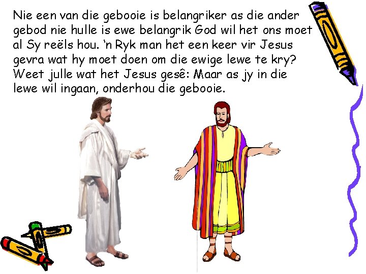 Nie een van die gebooie is belangriker as die ander gebod nie hulle is