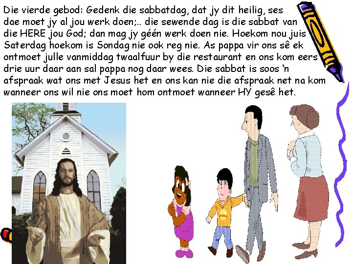 Die vierde gebod: Gedenk die sabbatdag, dat jy dit heilig, ses dae moet jy