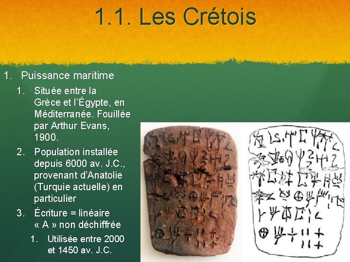 1. 1. Les Crétois 1. Puissance maritime 1. Située entre la Grèce et l’Égypte,