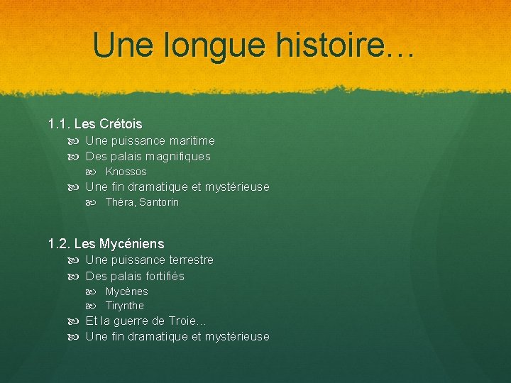 Une longue histoire… 1. 1. Les Crétois Une puissance maritime Des palais magnifiques Knossos