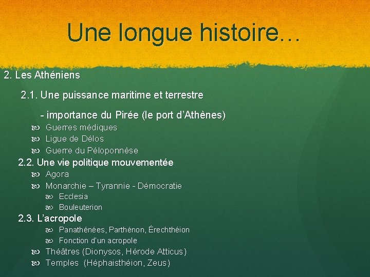 Une longue histoire… 2. Les Athéniens 2. 1. Une puissance maritime et terrestre -