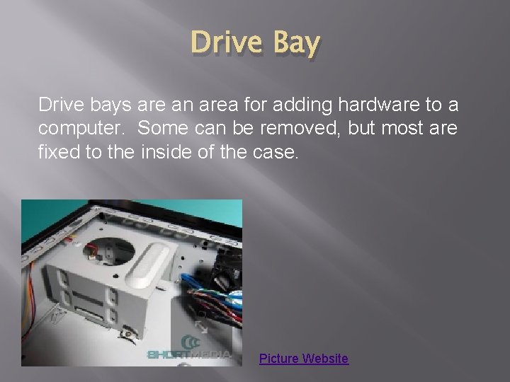 Drive Bay Drive bays are an area for adding hardware to a computer. Some