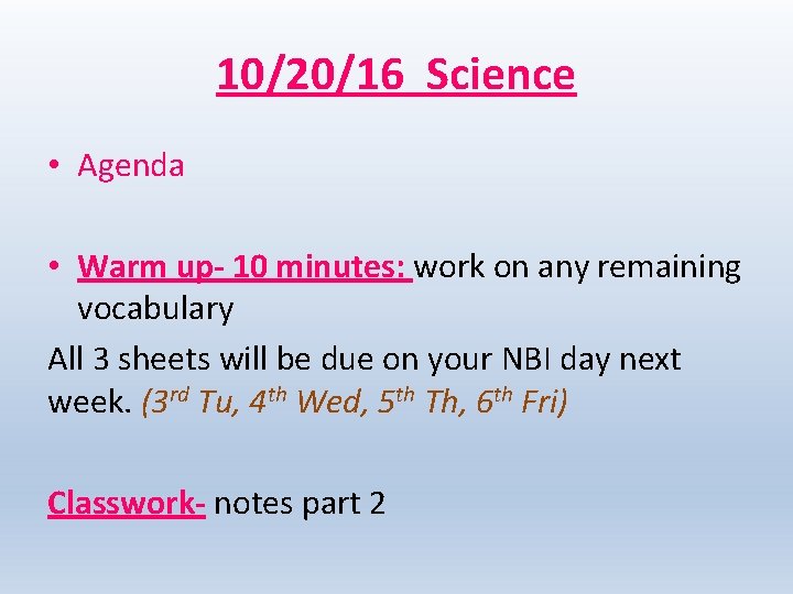 10/20/16 Science • Agenda • Warm up- 10 minutes: work on any remaining vocabulary