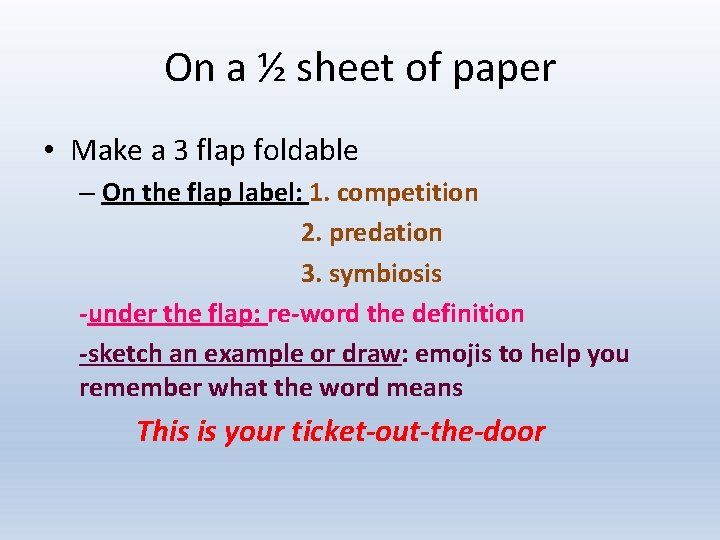 On a ½ sheet of paper • Make a 3 flap foldable – On