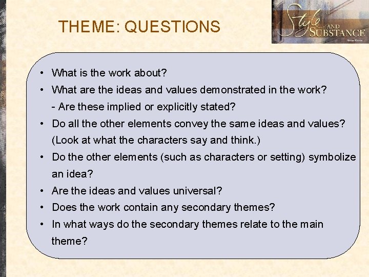THEME: QUESTIONS • What is the work about? • What are the ideas and
