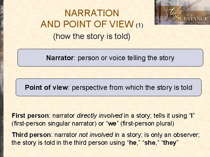 NARRATION AND POINT OF VIEW (1) (how the story is told) Narrator: person or