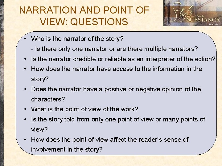 NARRATION AND POINT OF VIEW: QUESTIONS • Who is the narrator of the story?