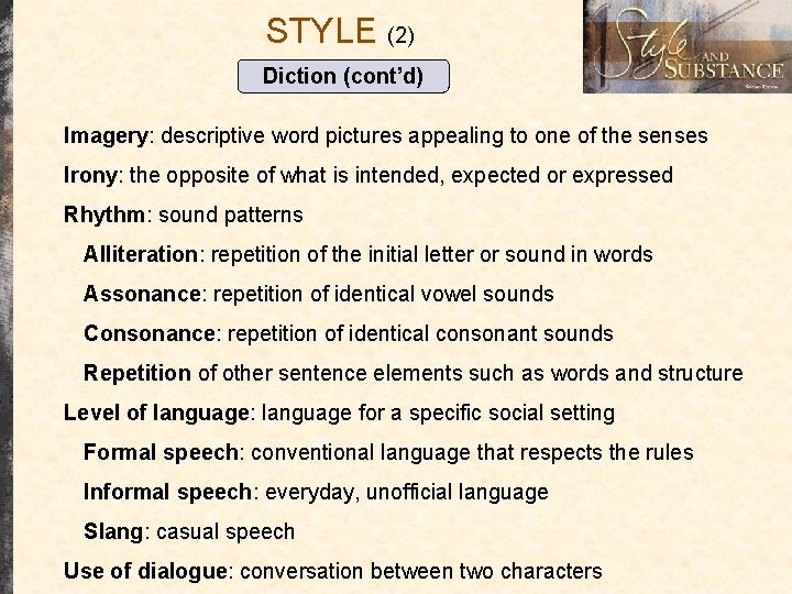 STYLE (2) Diction (cont’d) Imagery: descriptive word pictures appealing to one of the senses