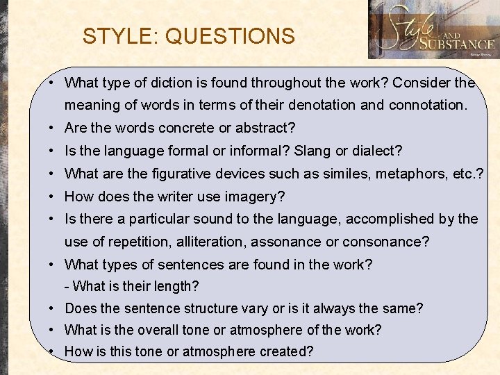 STYLE: QUESTIONS • What type of diction is found throughout the work? Consider the