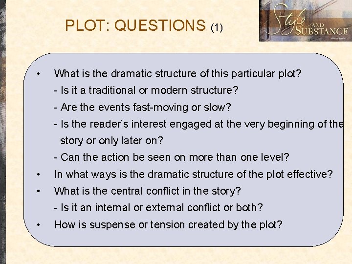 PLOT: QUESTIONS (1) • What is the dramatic structure of this particular plot? -