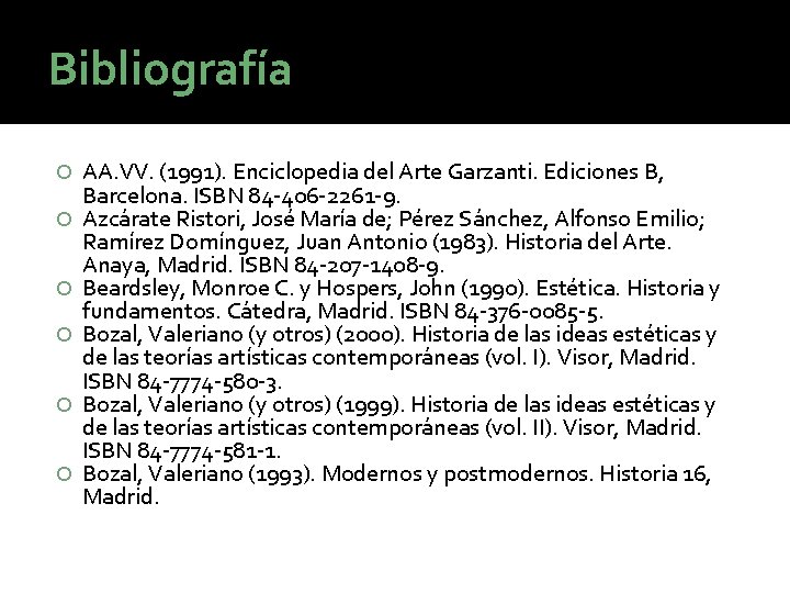 Bibliografía AA. VV. (1991). Enciclopedia del Arte Garzanti. Ediciones B, Barcelona. ISBN 84 -406