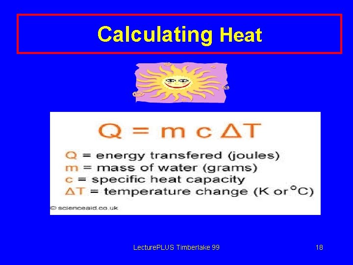 Calculating Heat Lecture. PLUS Timberlake 99 18 