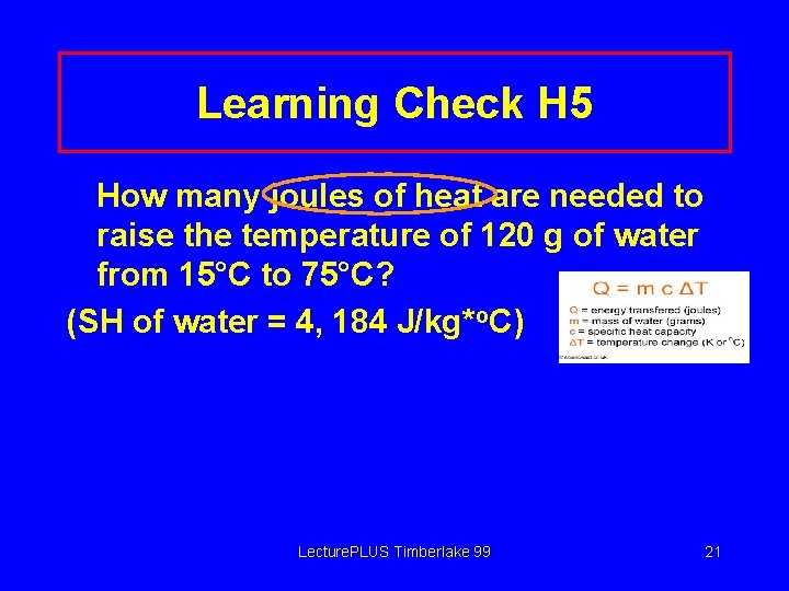 Learning Check H 5 How many joules of heat are needed to raise the