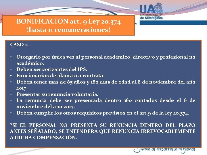 BONIFICACIÓN art. 9 Ley 20. 374 (hasta 11 remuneraciones) CASO 1: • Otorgarlo por