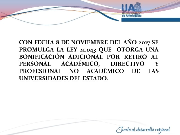 CON FECHA 8 DE NOVIEMBRE DEL AÑO 2017 SE PROMULGA LA LEY 21. 043