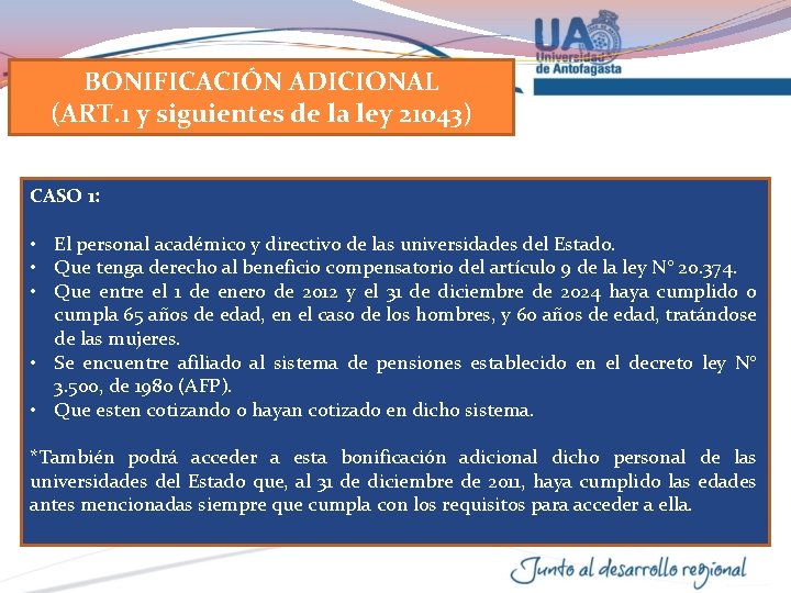 BONIFICACIÓN ADICIONAL (ART. 1 y siguientes de la ley 21043) CASO 1: • El