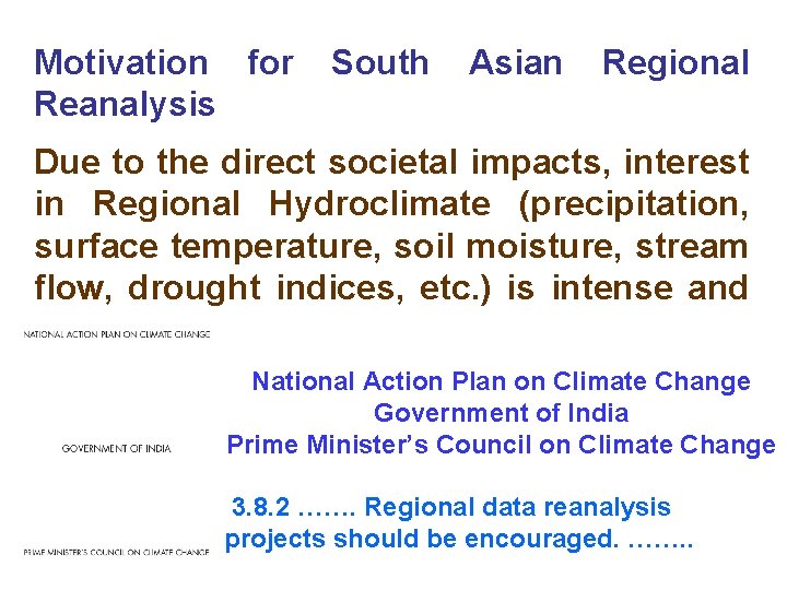 Motivation for Reanalysis South Asian Regional Due to the direct societal impacts, interest in