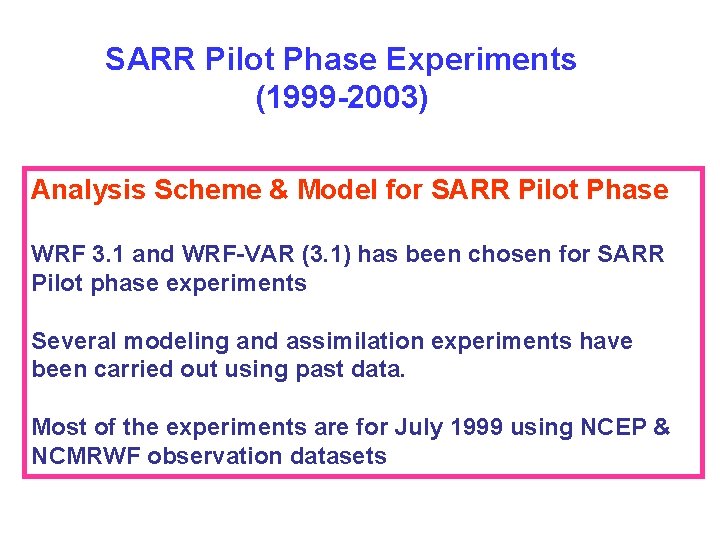 SARR Pilot Phase Experiments (1999 -2003) Analysis Scheme & Model for SARR Pilot Phase