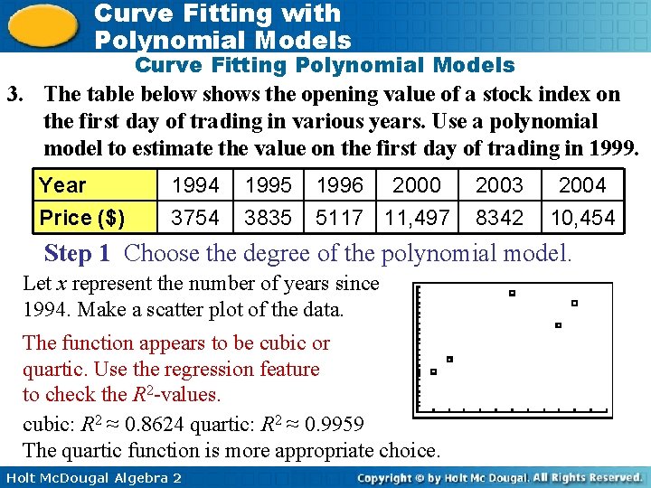 Curve Fitting with Polynomial Models Curve Fitting Polynomial Models 3. The table below shows